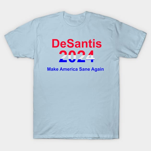 Make America Sane Again! T-Shirt by Tsbybabs